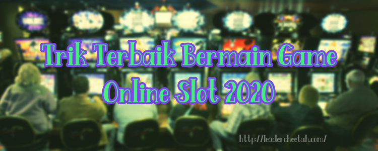 Trik Terbaik Bermain Game Online Slot 2020 post thumbnail image