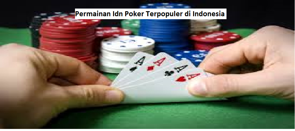 6 Permainan Idn Poker Terbaik dan Terpopuler di Indonesia post thumbnail image